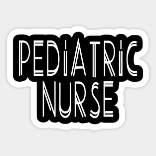 Pediatric Nurse Cute Gift Idea Sticker